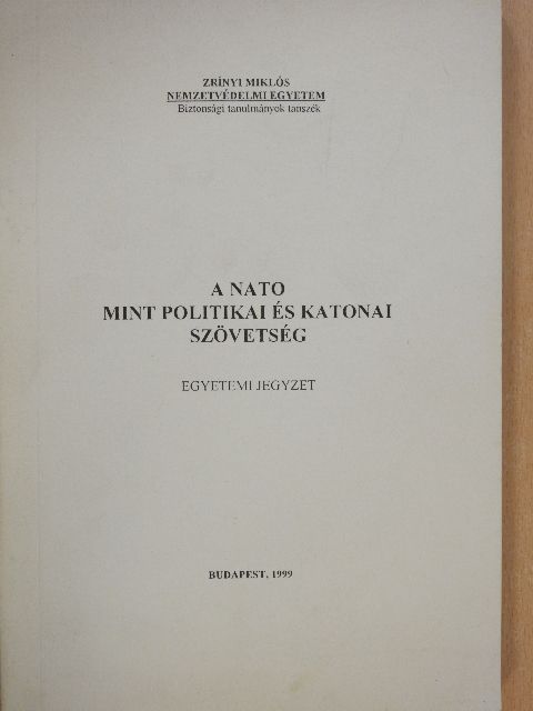 Dr. Endresz Ernő - A NATO mint politikai és katonai szövetség [antikvár]