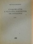 Nagy Elemér - Gyakorlatok a vezetési ismeretek oktatásához I/VI. [antikvár]