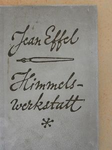 Jean Effel - Himmelswerkstatt [antikvár]