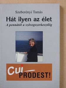 Szeberényi Tamás - Hát ilyen az élet (dedikált példány) [antikvár]