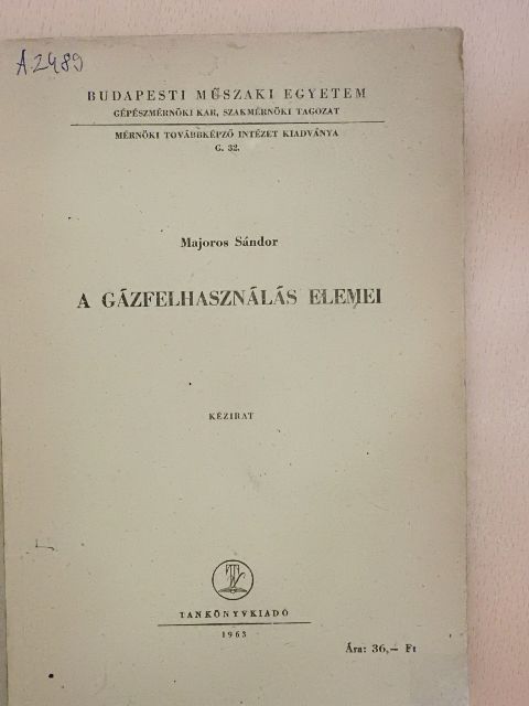 Majoros Sándor - A gázfelhasználás elemei [antikvár]