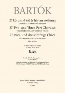 Bartók Béla - 27 KÓRUSMŰ KÉT ÉS HÁROM SZÓLAMRA II. FÜZET 2. SZÁM - JÁTÉK