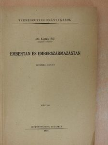 Dr. Lipták Pál - Embertan és emberszármazástan [antikvár]