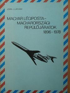 John J. Latham - Magyar légiposta-magyarországi repülőjáratok [antikvár]