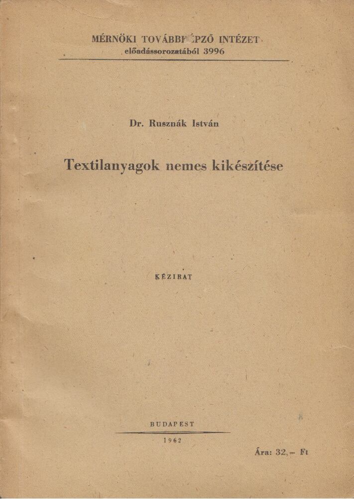 DR. RUSZNÁK ISTVÁN - Textilanyagok nemes kikészítése [antikvár]