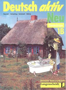 Gerd Neuner, Theo Scherling, Reiner Schmidt, Heinz Wilms - Deutsch aktiv Neu 1B - Tankönyv [antikvár]