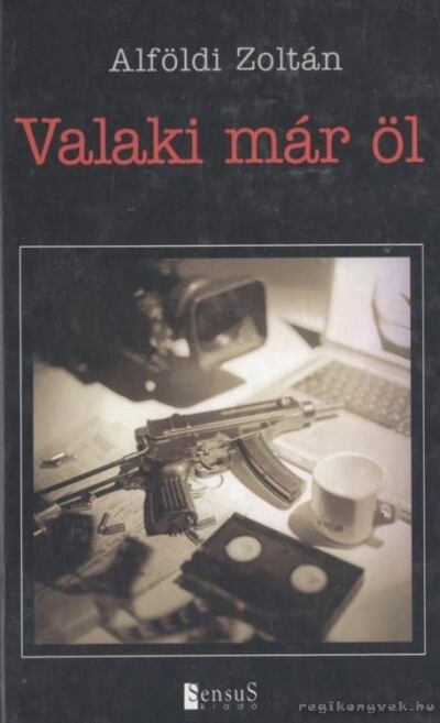 Alföldi Zoltán - Valaki már öl [antikvár]