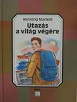 Henning Mankell - Utazás a világ végére [antikvár]