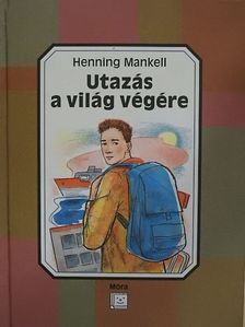 Henning Mankell - Utazás a világ végére [antikvár]