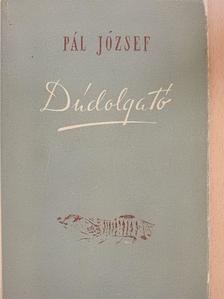 Pál József - Dúdolgató [antikvár]