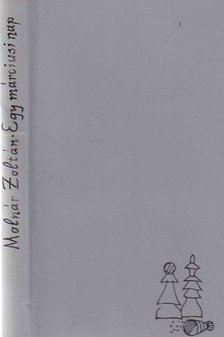 MOLNÁR ZOLTÁN - Egy márciusi nap [antikvár]