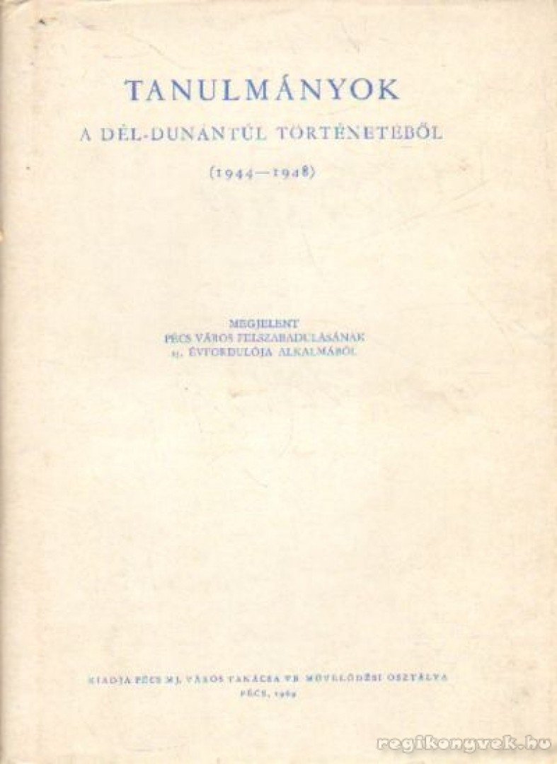Fehér István - Tanulmányok a Dél-Dunántúl történetéből (1944-1948) [antikvár]