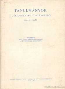 Fehér István - Tanulmányok a Dél-Dunántúl történetéből (1944-1948) [antikvár]