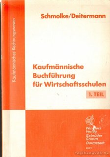 Deitermann, Manfred, Schmolke, Siegfried Dr. - Kaufmännische Buchführung für Wirtschaftsschulen [antikvár]