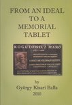 Balla Kisari György - From an Ideal to a Memorial Tablet [antikvár]