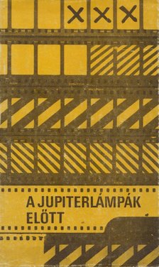 Karcsai Kulcsár István - A jupiterlámpák előtt [antikvár]