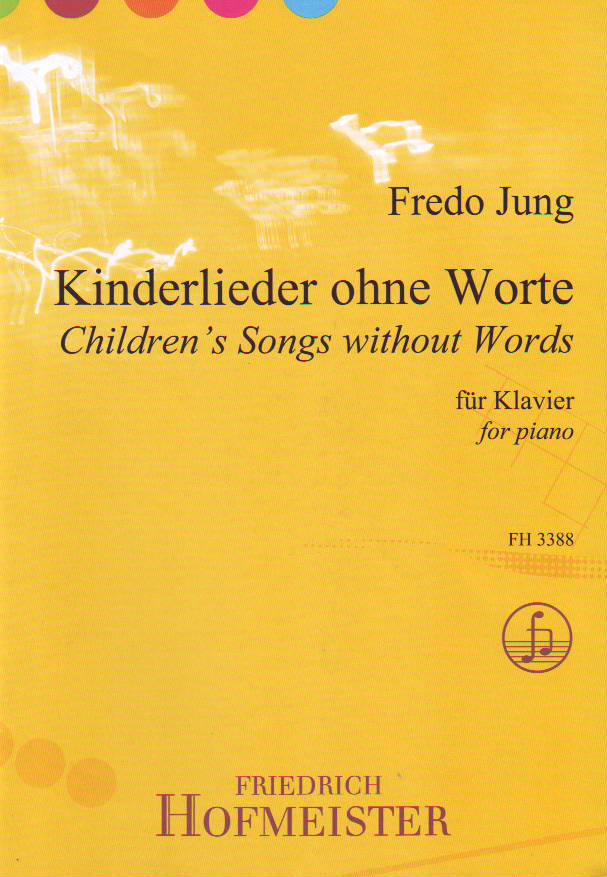 JUNG, FREDO - KINDERLIEDER OHNE WORTE OP.2 FÜR KLAVIER