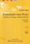 JUNG, FREDO - KINDERLIEDER OHNE WORTE OP.2 FÜR KLAVIER