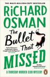Richard Osman - The &#8203;Bullet that Missed (The Thursday Murder Club 3.)