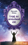 Horváth Diána - Lépj az árnyékod elé [eKönyv: epub, mobi]