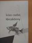 Kósa Csaba - Tárcakönny (dedikált példány) [antikvár]