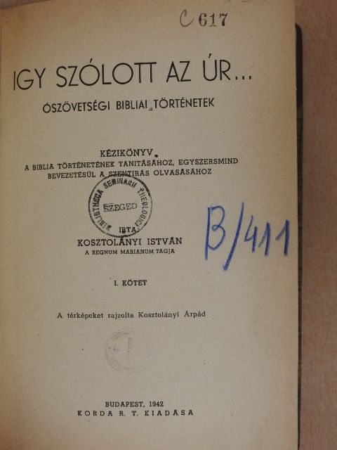 Kosztolányi István - Igy szólott az Úr... I. [antikvár]