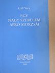 Gáll Vera - Egy nagy szerelem apró morzsái [antikvár]