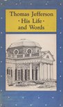 Thomas Jefferson - Thomas Jefferson: His Life and Words [antikvár]