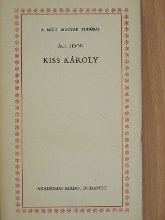 Ács Tibor - Kiss Károly [antikvár]