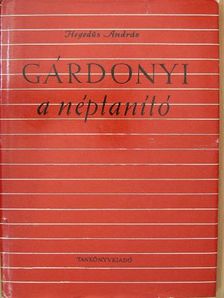 Hegedüs András - Gárdonyi, a néptanító [antikvár]
