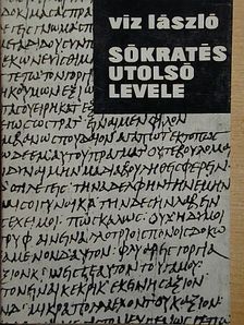 Viz László - Sókratés utolsó levele [antikvár]