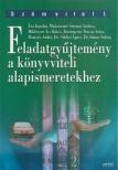 Éva Katalin, Reizingerné Ducsai Anita, Madarasiné Szirmai Andrea, Miklósyné Ács Klára, Romsics Anikó, Siklósi Ágnes, Simon Szilvia - Feladatgyűjtemény a könyvviteli alapismeretekhez [antikvár]