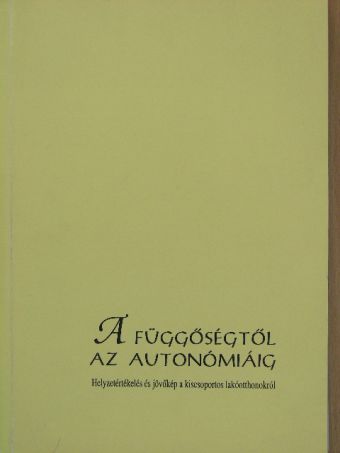 Bánfalvy Csaba - A függőségtől az autonómiáig [antikvár]