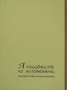 Bánfalvy Csaba - A függőségtől az autonómiáig [antikvár]
