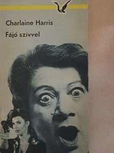 Charlaine Harris - Fájó szívvel [antikvár]