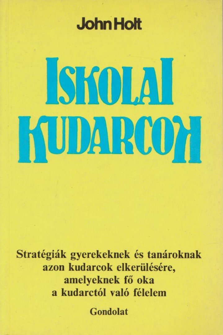 JOHN HOLT - Iskolai kudarcok [antikvár]