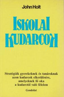 JOHN HOLT - Iskolai kudarcok [antikvár]