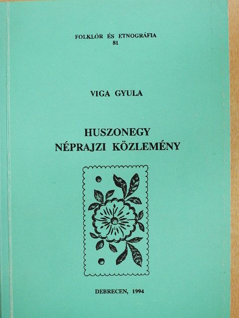 Viga Gyula - Huszonegy néprajzi közlemény [antikvár]
