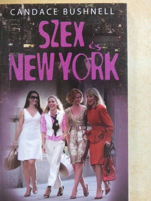 Candace Bushnell - Szex és New York [antikvár]
