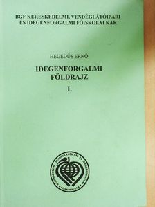 Hegedűs Ernő - Idegenforgalmi földrajz I. [antikvár]