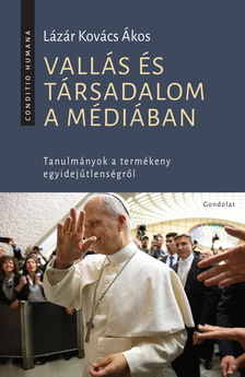 LÁZÁR KOVÁCS ÁKOS - Vallás és társadalom a médiában