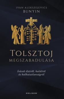 Ivan Alekszejevics Bunyin - Tolsztoj megszabadulása [eKönyv: epub, mobi]