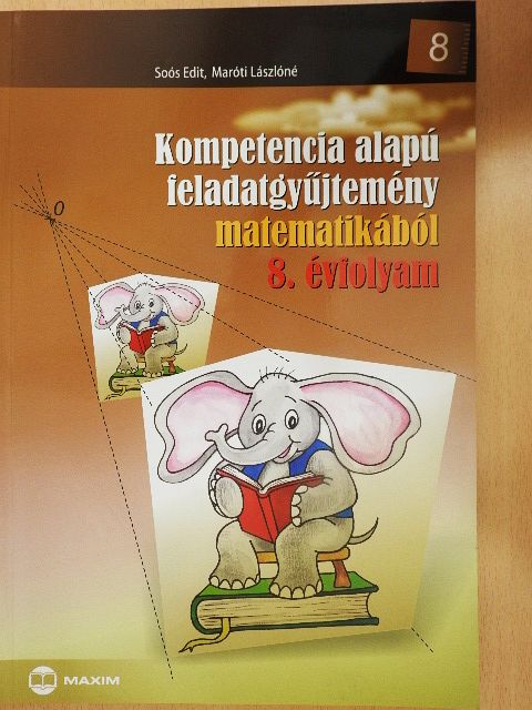 Maróti Lászlóné - Kompetencia alapú feladatgyűjtemény matematikából 8. [antikvár]