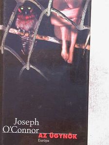Joseph O'Connor - Az ügynök [antikvár]