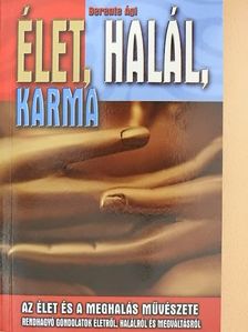 Berente Ági - Élet, halál, karma [antikvár]