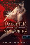 Carissa Broadbent - Daughter of No Worlds - A hontalanság lánya