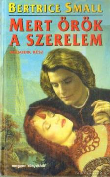 Bertrice Small - Mert örök a szerelem II. [antikvár]