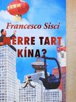 Francesco Sisci - Merre tart Kína? [antikvár]