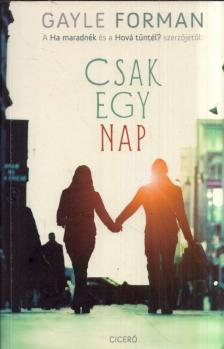 Gayle Forman - Csak egy nap [antikvár]