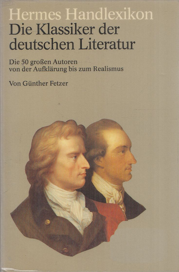 FETZER, GÜNTHER - Die Klassiker der deutschen Literatur [antikvár]